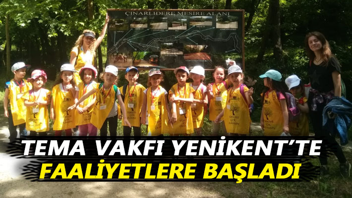 TEMA Vakfı Yenikent’te faaliyetlere başladı