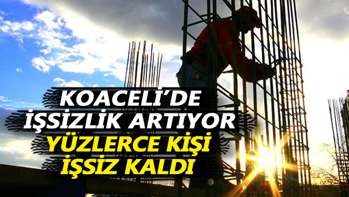 Kocaeli’de işsizlik artıyor yüzlerce kişi işsiz kaldı