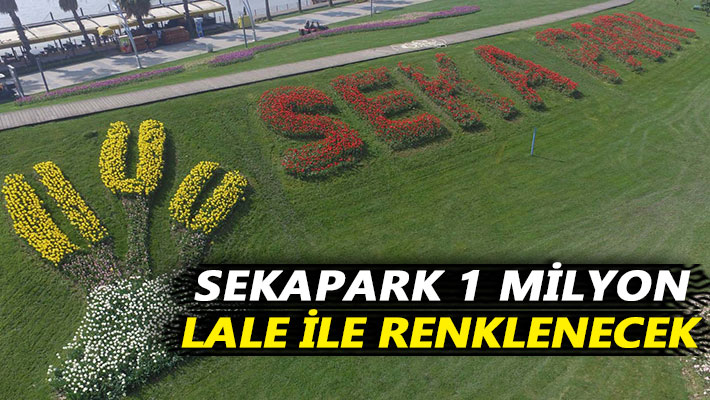 Sekapark 1 milyon lale ile renklenecek