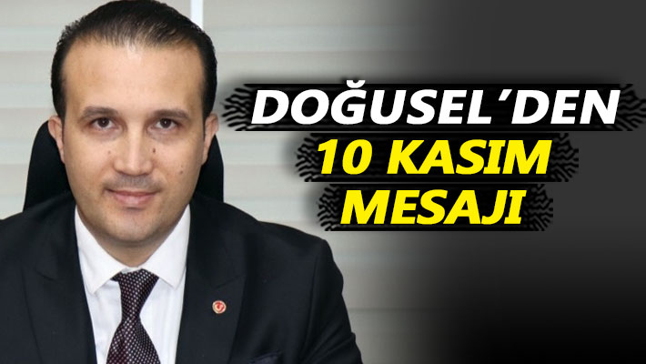 Doğusel'den 10 Kasım mesajı
