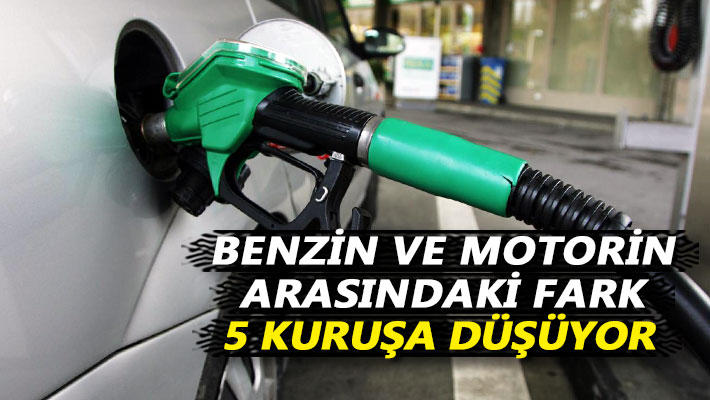 Benzin ve motorin arasındaki fark 5 kuruşa düşüyor