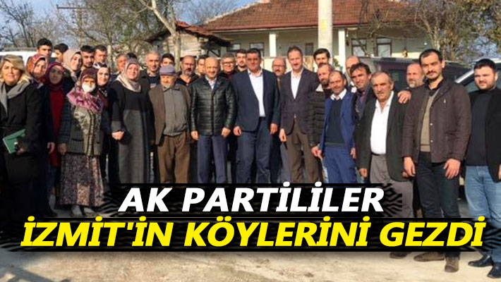 AK Partililer, İzmit'in köylerini gezdi