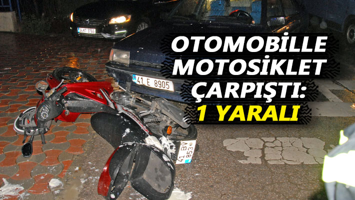 Otomobille motosiklet çarpıştı: 1 yaralı