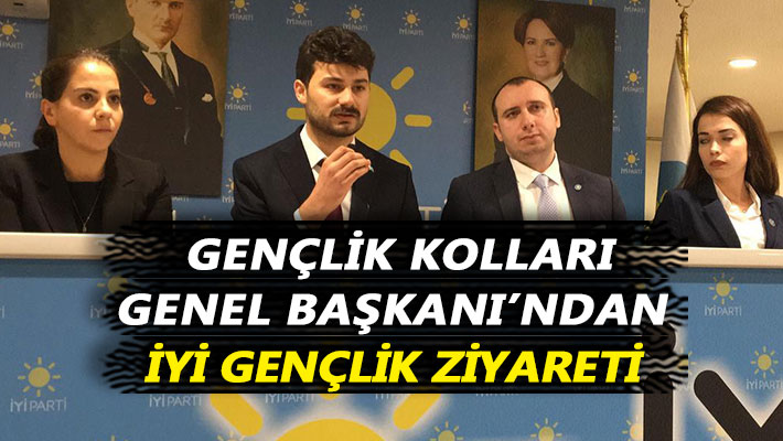 Gençlik Kolları Genel Başkanı’ndan İYİ Gençlik ziyareti