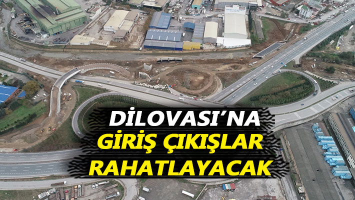 Dilovası’na giriş çıkışlar rahatlayacak