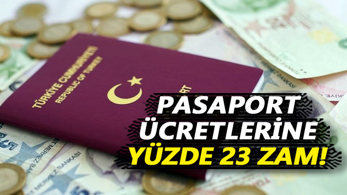Pasaport ücretlerine yüz 23 zam!