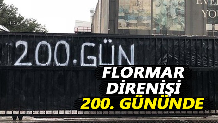 Flormar direnişi 200. gününde