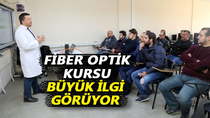 Fiber optik kursu, büyük ilgi görüyor