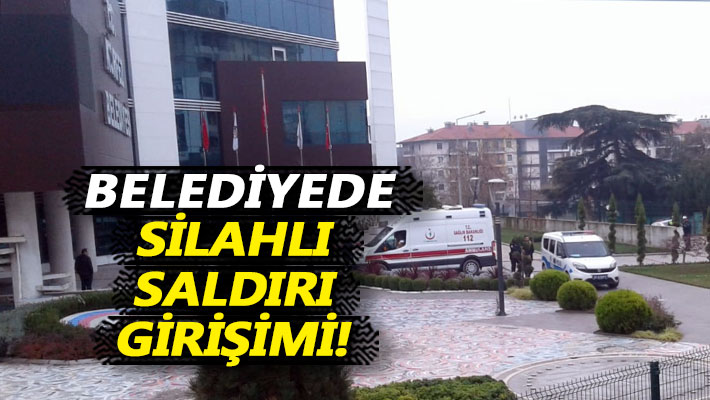 Belediyede silahlı saldırı girişimi!