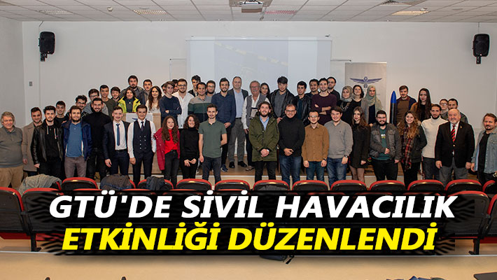 GTÜ'de Sivil Havacılık etkinliği düzenlendi
