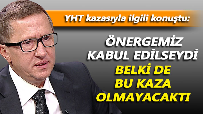 Türkkan: Önergemiz kabul edilseydi belki de bu kaza olmayacaktı