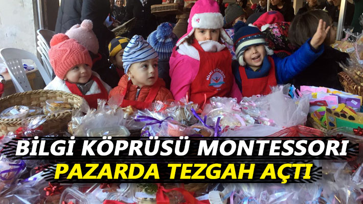Bilgi Köprüsü Montessori, pazarda tezgah açtı