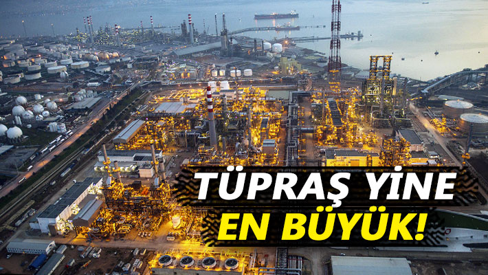 Tüpraş yine en büyük!