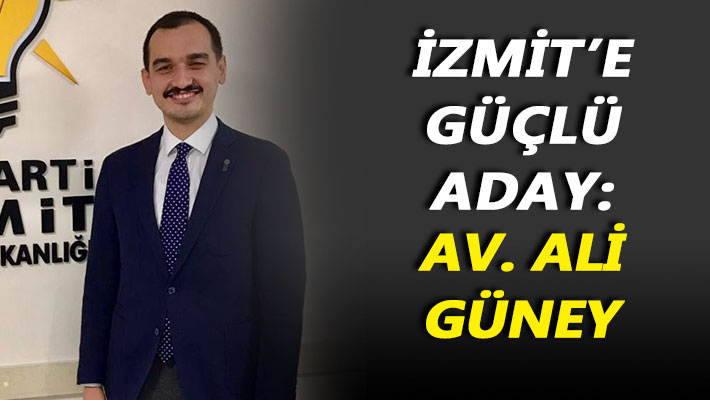 İzmit’e güçlü aday: Av. Ali Güney