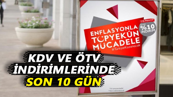 KDV ve ÖTV indirimlerinde son 10 gün