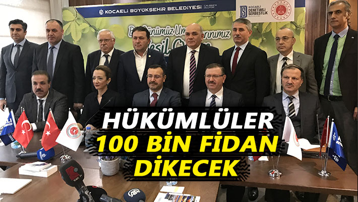  Hükümlüler 100 bin fidan dikecek