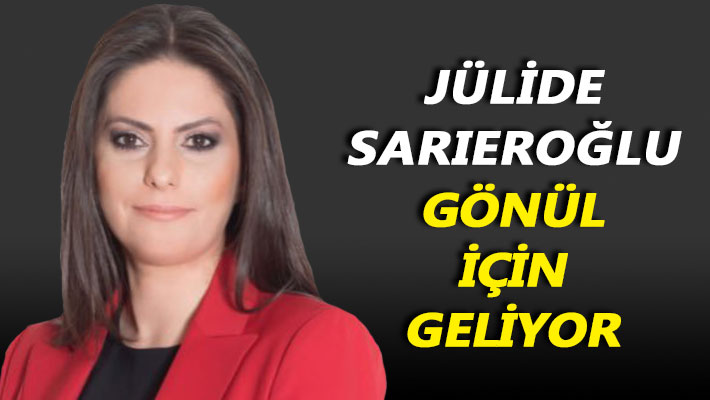 Jülide Sarıeroğlu, Gönül için geliyor