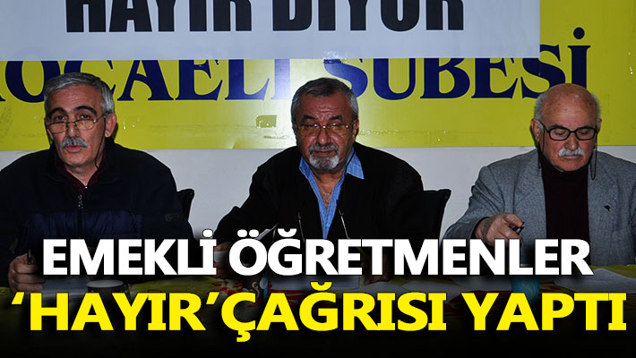 Emekli öğretmenler 'Hayır' çağrısı yaptı