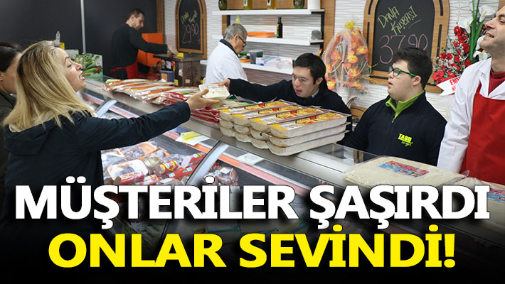 Down Sendromlular esnaf oldu, müşteriler şaşırdı