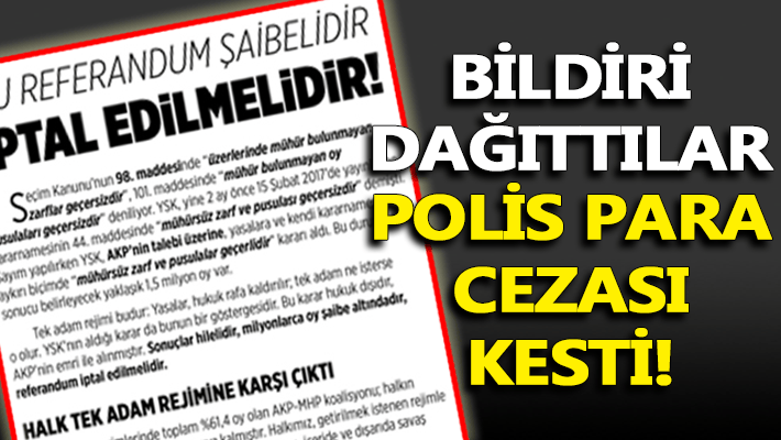 Polis, bildiri dağıtanlara para cezası kesti
