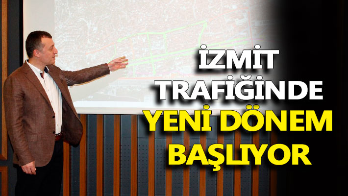 İzmit trafiğinde yeni dönem başlıyor