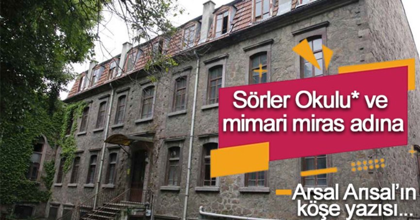 Sörler Okulu* ve mimari miras adına