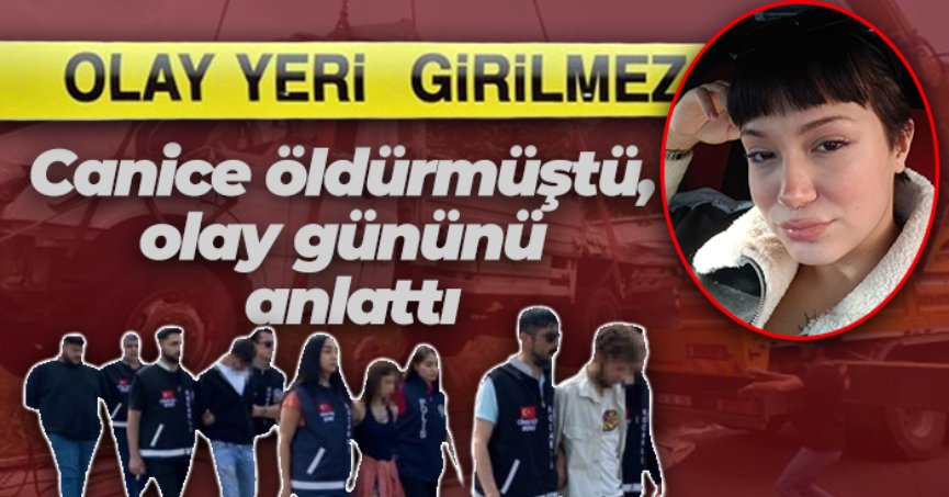 Rümeysa'yı canice öldürmüştü, olay gününü anlattı
