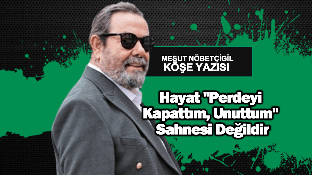 Hayat “Perdeyi Kapattım, Unuttum” Sahnesi Değildir