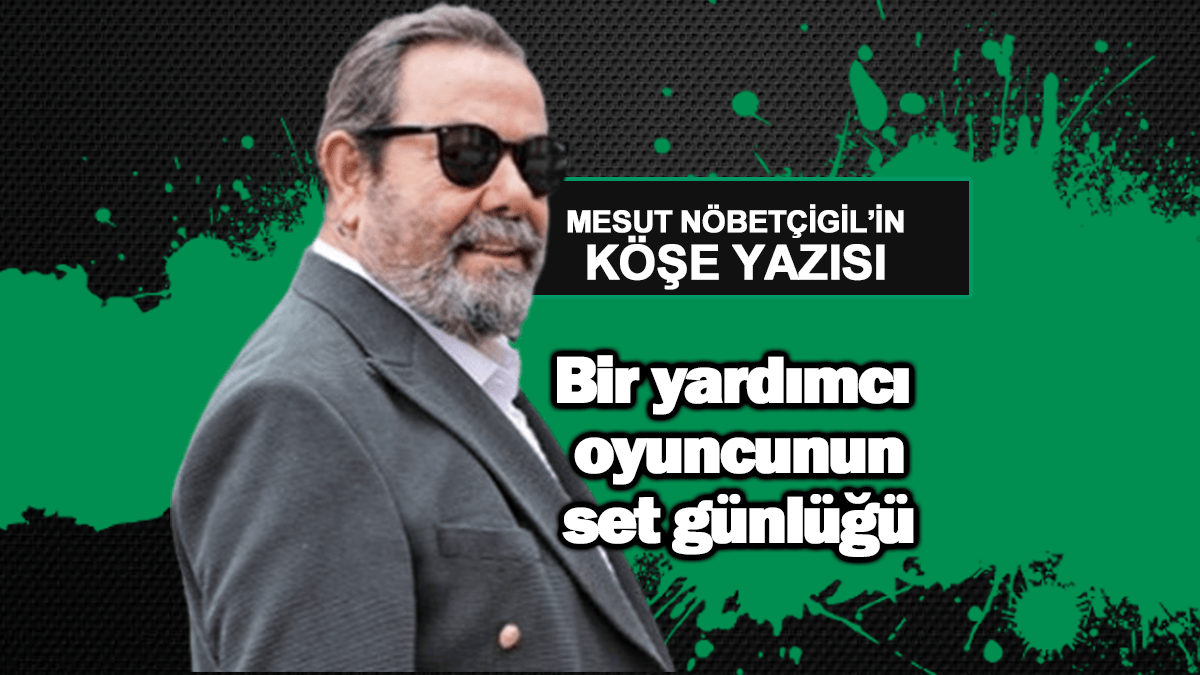 Bir yardımcı oyuncunun set günlüğü