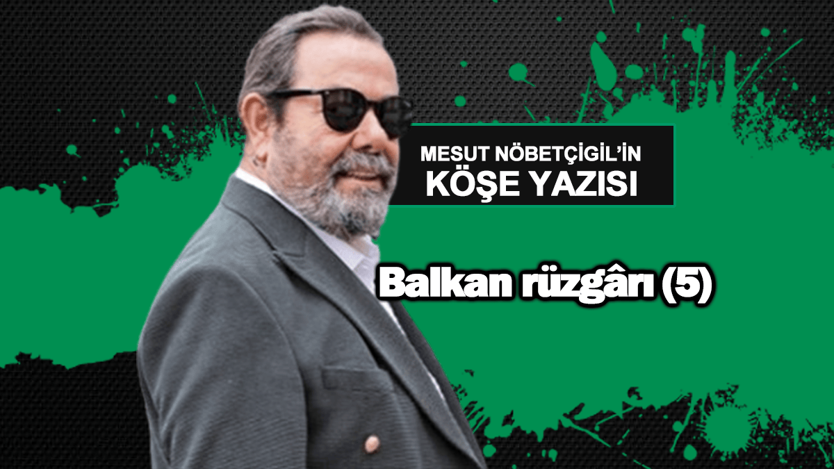 Balkan rüzgârı (5)