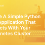 A Python Web Application For Your Kubernetes Cluster