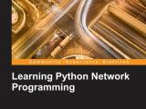 Learning Python Network Programming Dr M O Faruque Sarker Sam