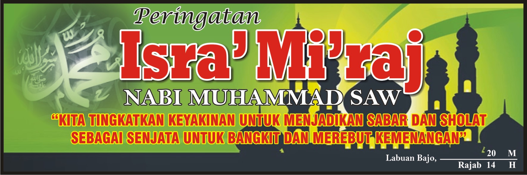 Semua umat islam merayakan perjalanan nabi muhammad saw dalam menjemput wahyu perintah shalat tersebut. Isra Mi Raj Komodo Digital Printing