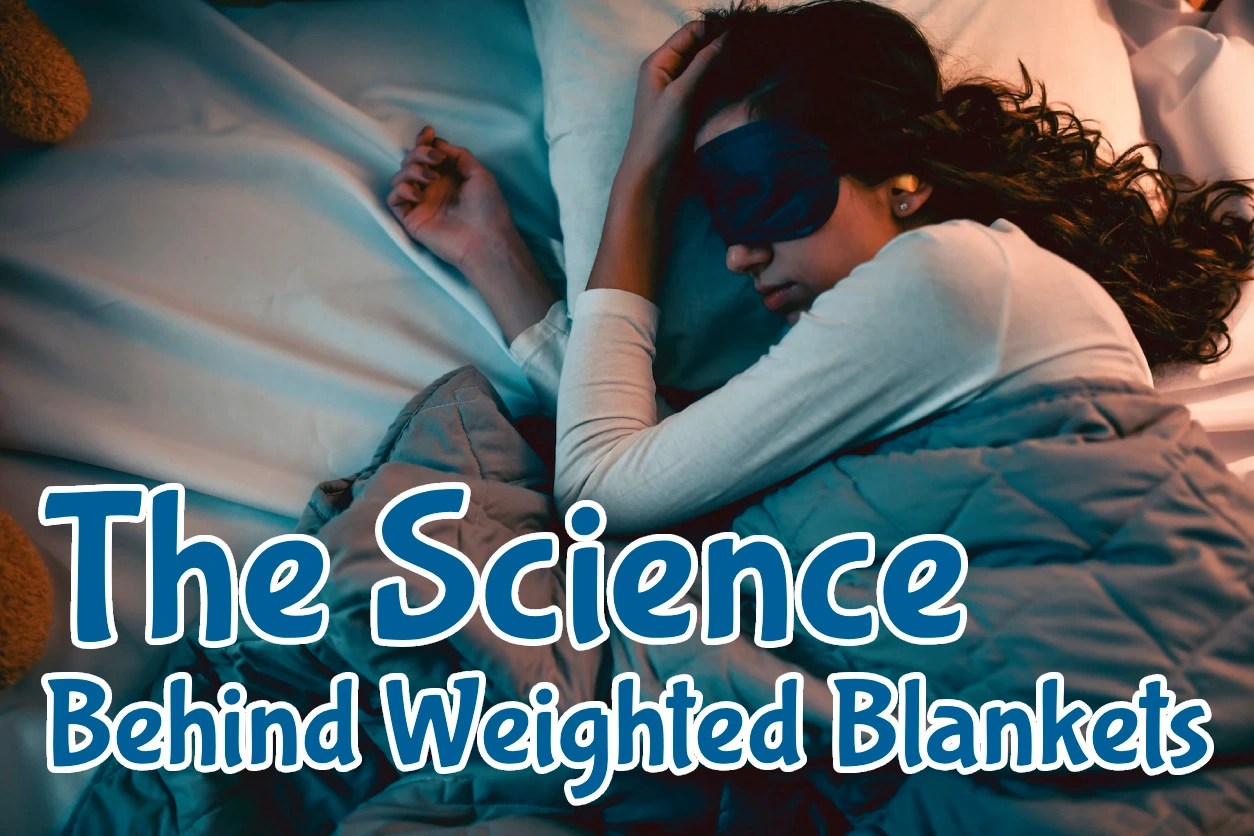The science behind weighted blankets – how Deep Pressure Stimulation improves sleep and reduces anxiety
