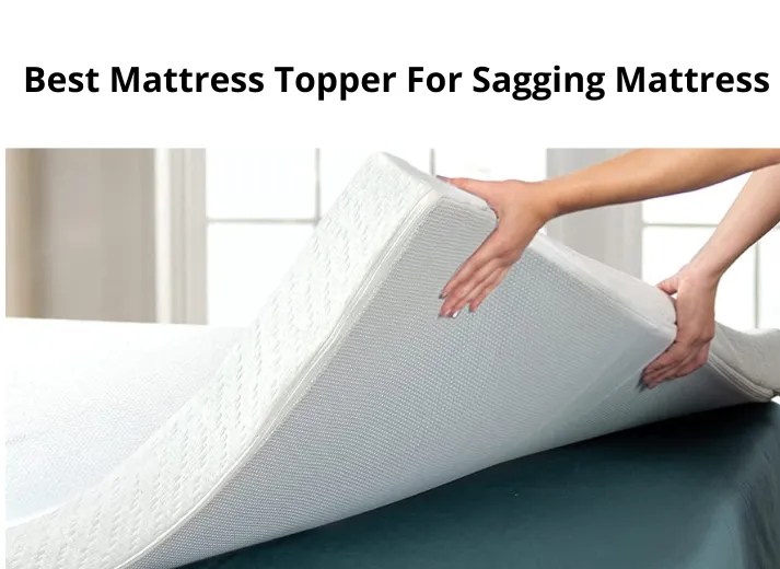 Best Mattress Topper For Sagging Mattress