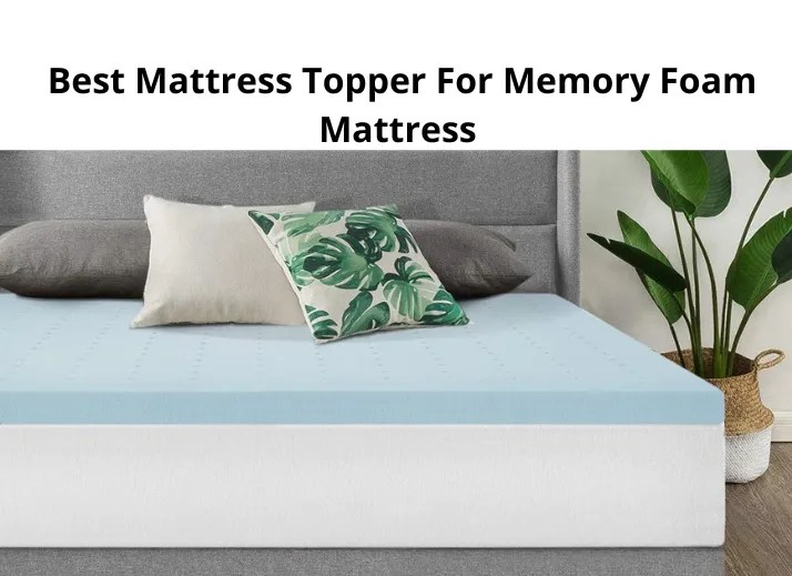 Best Cheap Mattress Topper For Memory Foam Mattress