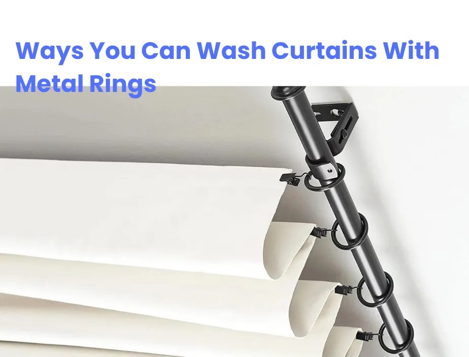 5 Ways You Can Wash Curtains With Metal Rings