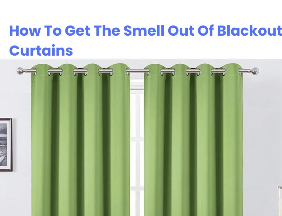 How To Get The Smell Out Of Blackout Curtains