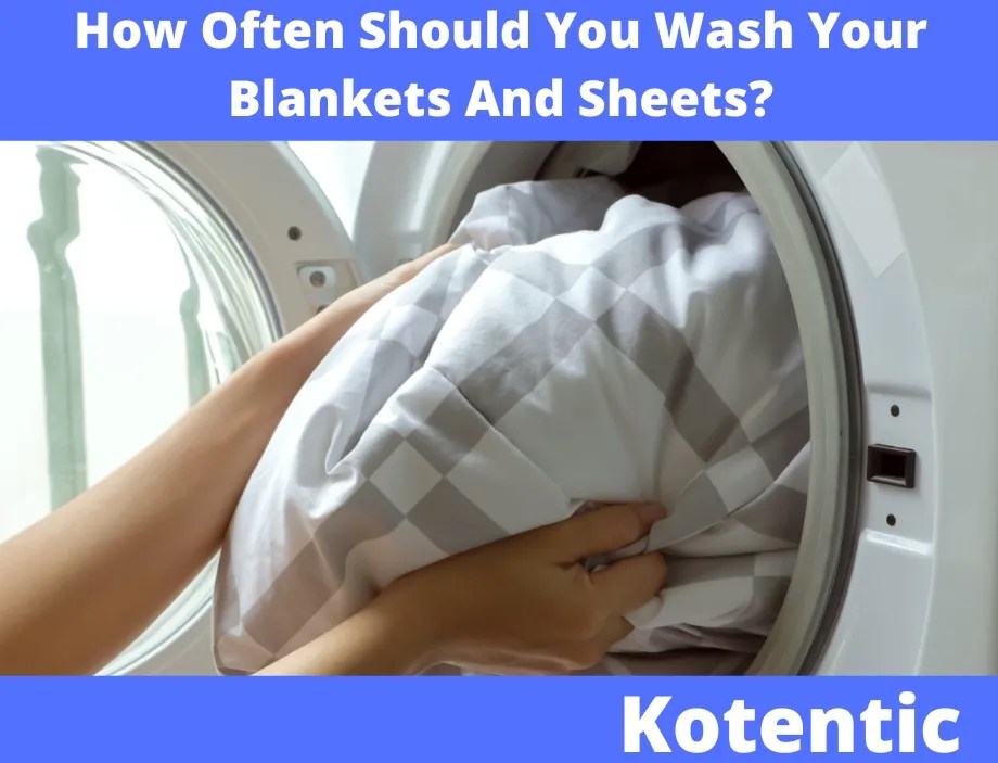 How Often Should You Wash Your Blankets And Sheets?