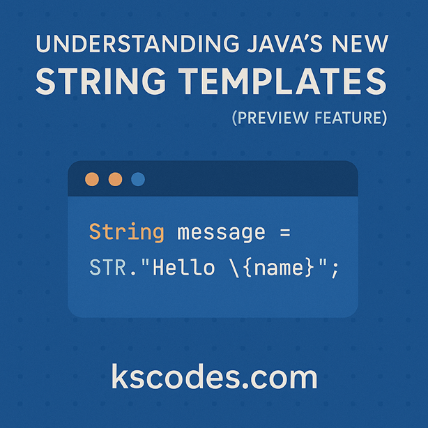 Understanding Java String Templates (Preview Feature)