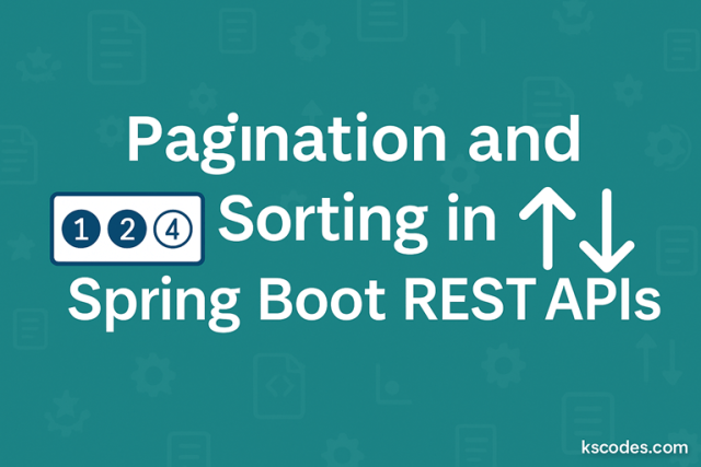 Pagination and Sorting in Spring Boot REST APIs