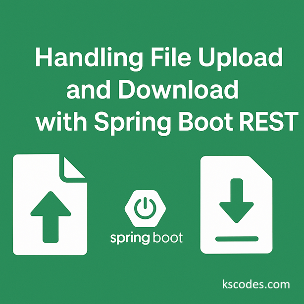 Handling File Upload and Download with Spring Boot REST