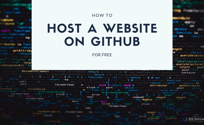 How To Host A Website On Github For Free - [2021] KS Devware
