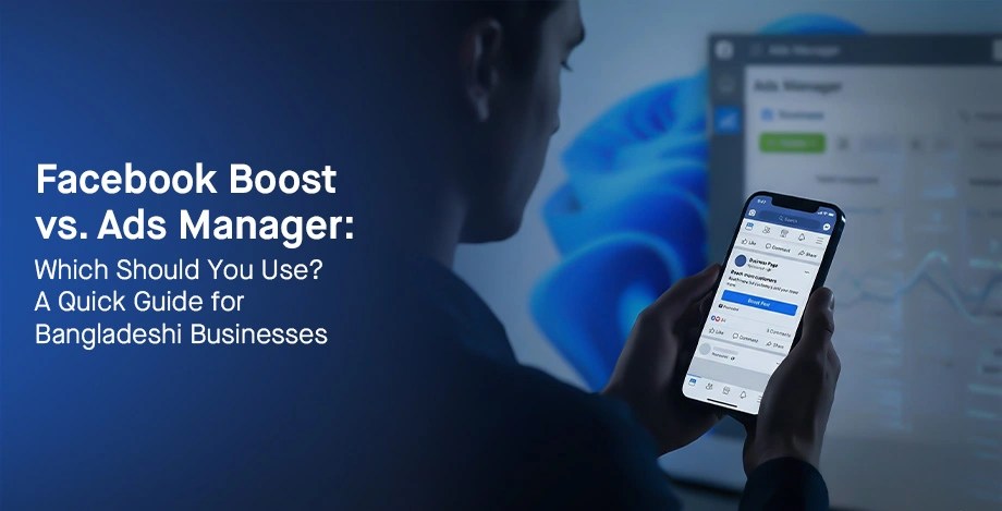 Bangladeshi business owner comparing Facebook Boost vs Ads Manager on mobile with dashboard analytics for 2026 campaign planning