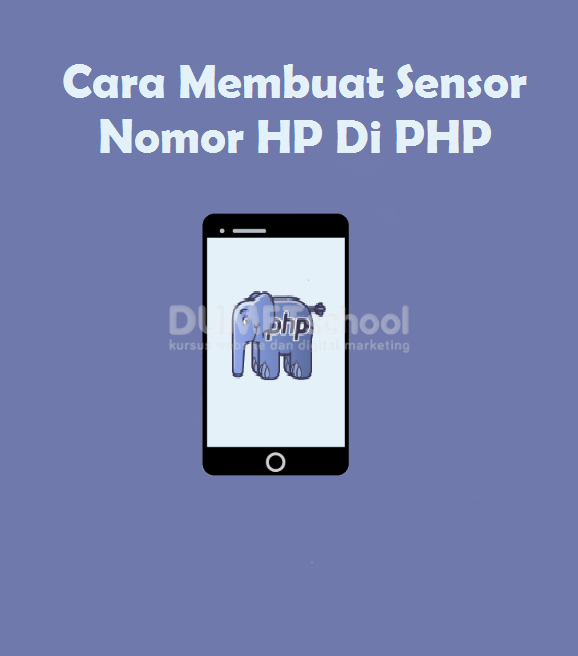 Cara Membuat Sensor Nomor HP Di PHP - Kursus Web Design Private Online 1 on 1 | Dumet School