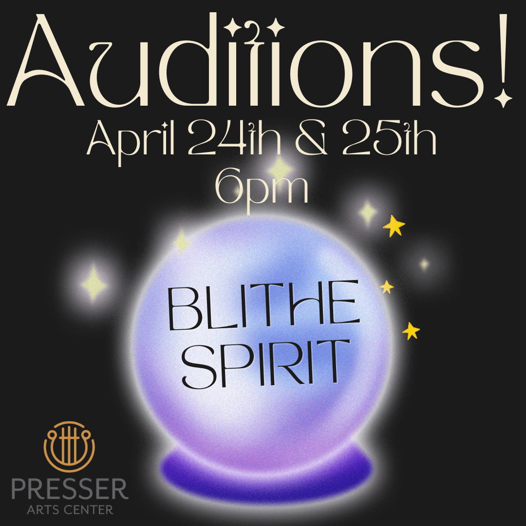 Presser Arts Center Announces Audition Dates