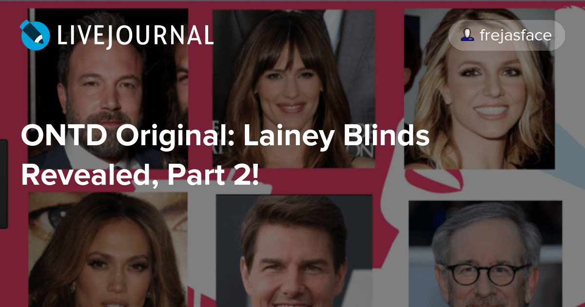 Aug 24, 2015 · category archive: ONTD Original: Lainey Blinds Revealed, Part 2! - Oh No