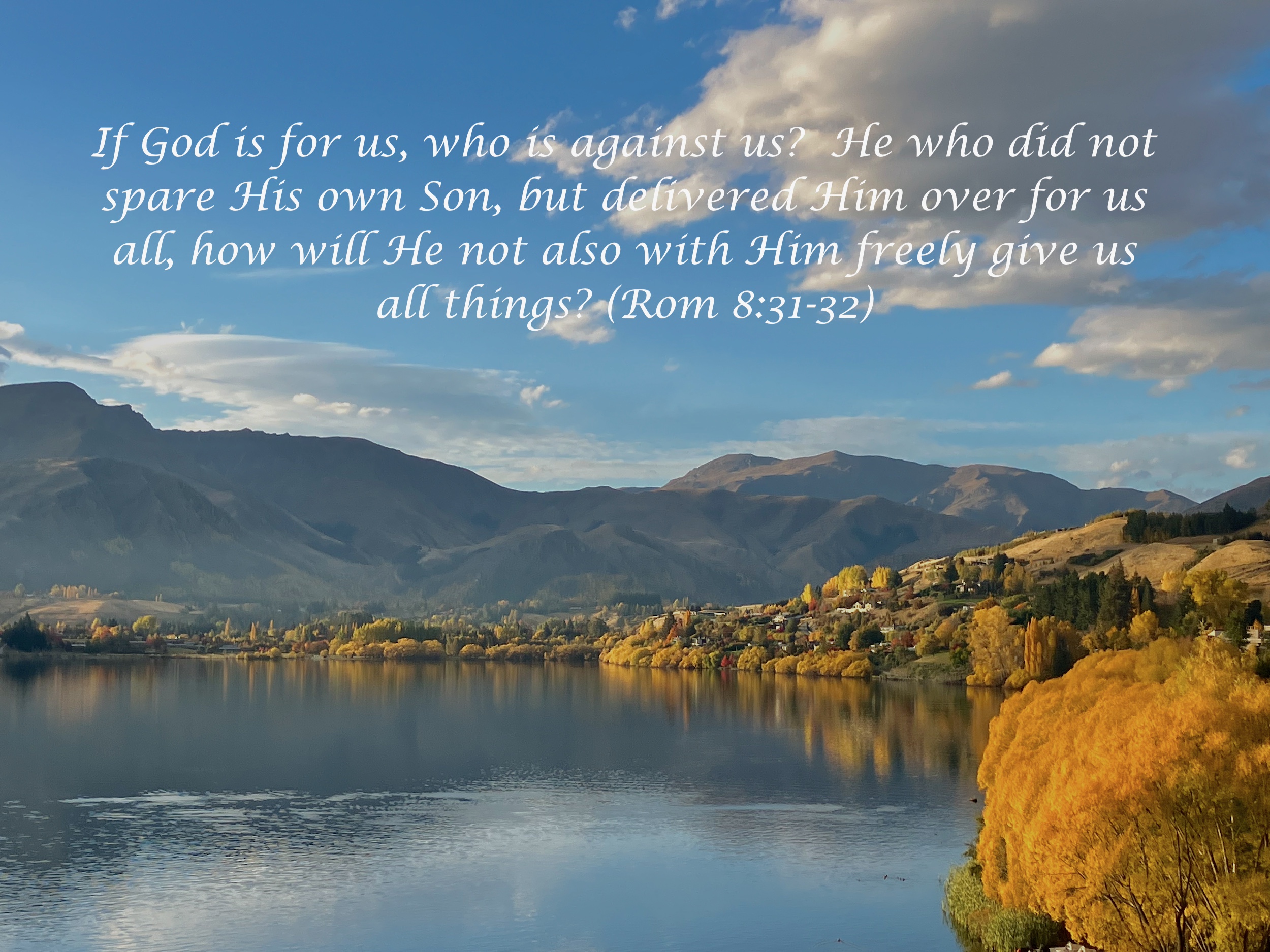 Clever tactics of discouragement and how to resist them (2 Kings 18:17-37). If God is for us, who is against us?  He who did not spare His own Son, but delivered Him over for us all, how will He not also with Him freely give us all things? (Rom 8:31-32)