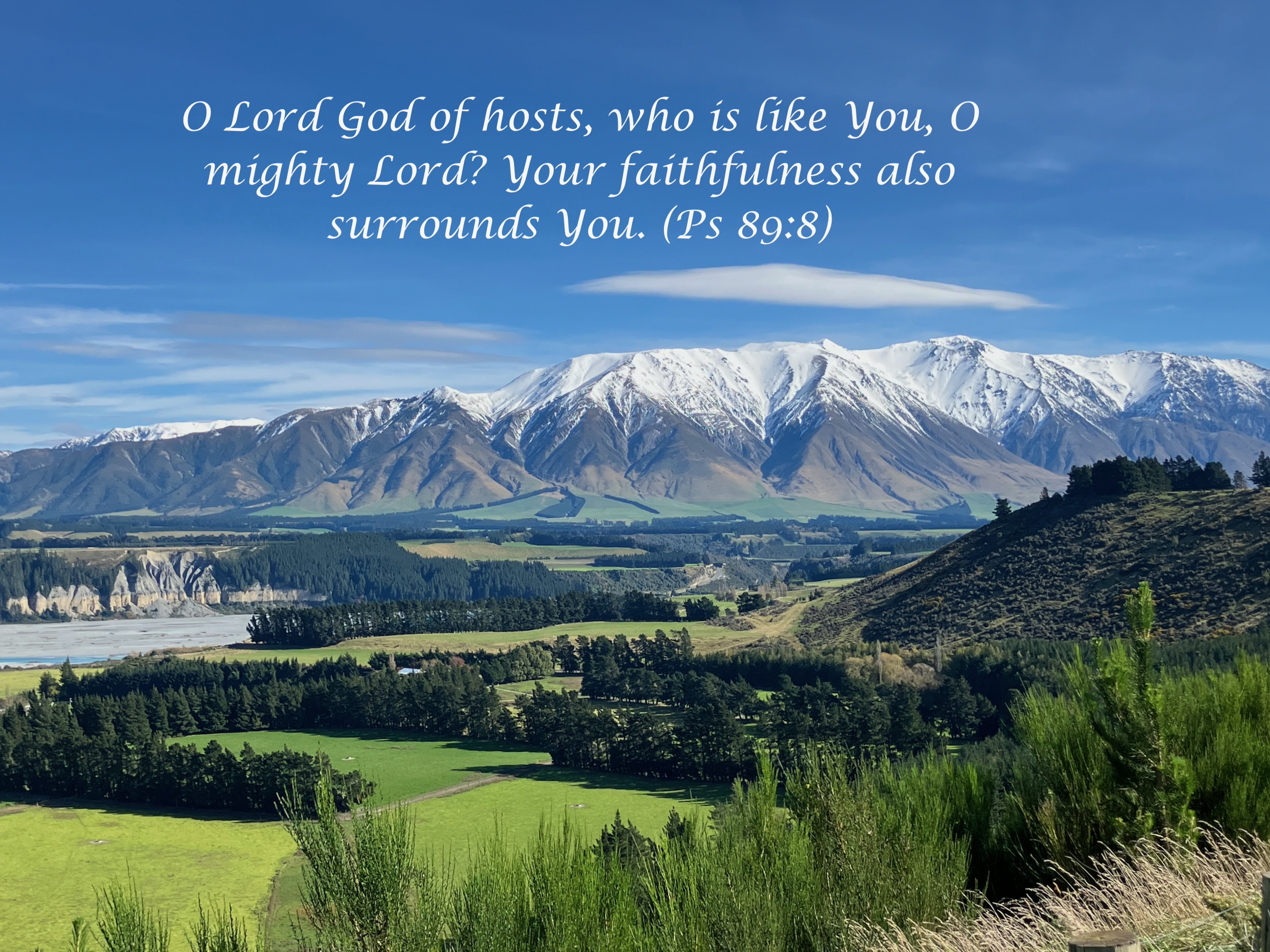 The secret of the trusting weak against the strong (2 Kings 19:20-37). O Lord God of hosts, who is like You, O mighty Lord? Your faithfulness also surrounds You. (Ps 89:8)