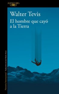 EL HOMBRE QUE CAYO A LA TIERRA NOVEDADES EDITORIALES FEBRERO 2023